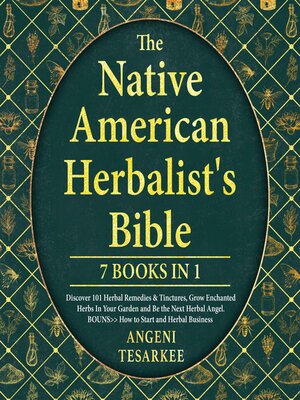 cover image of THE NATIVE AMERICAN HERBALIST'S BIBLE [7 BOOKS IN 1]